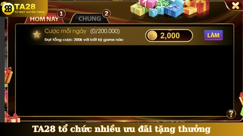 TA28 tổ chức nhiều ưu đãi tặng thưởng
